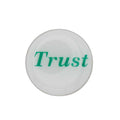 Round white inspirational pin with Trust in green - Lilylin Designs