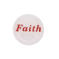 Round white with "Faith" printed in red magnet - Lilylin Designs