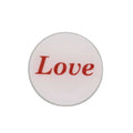 Round white pin with red "Love" inspirational pin - Lilylin Designs
